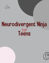 Neurodivergent Ninja for Teens Lesson Plans